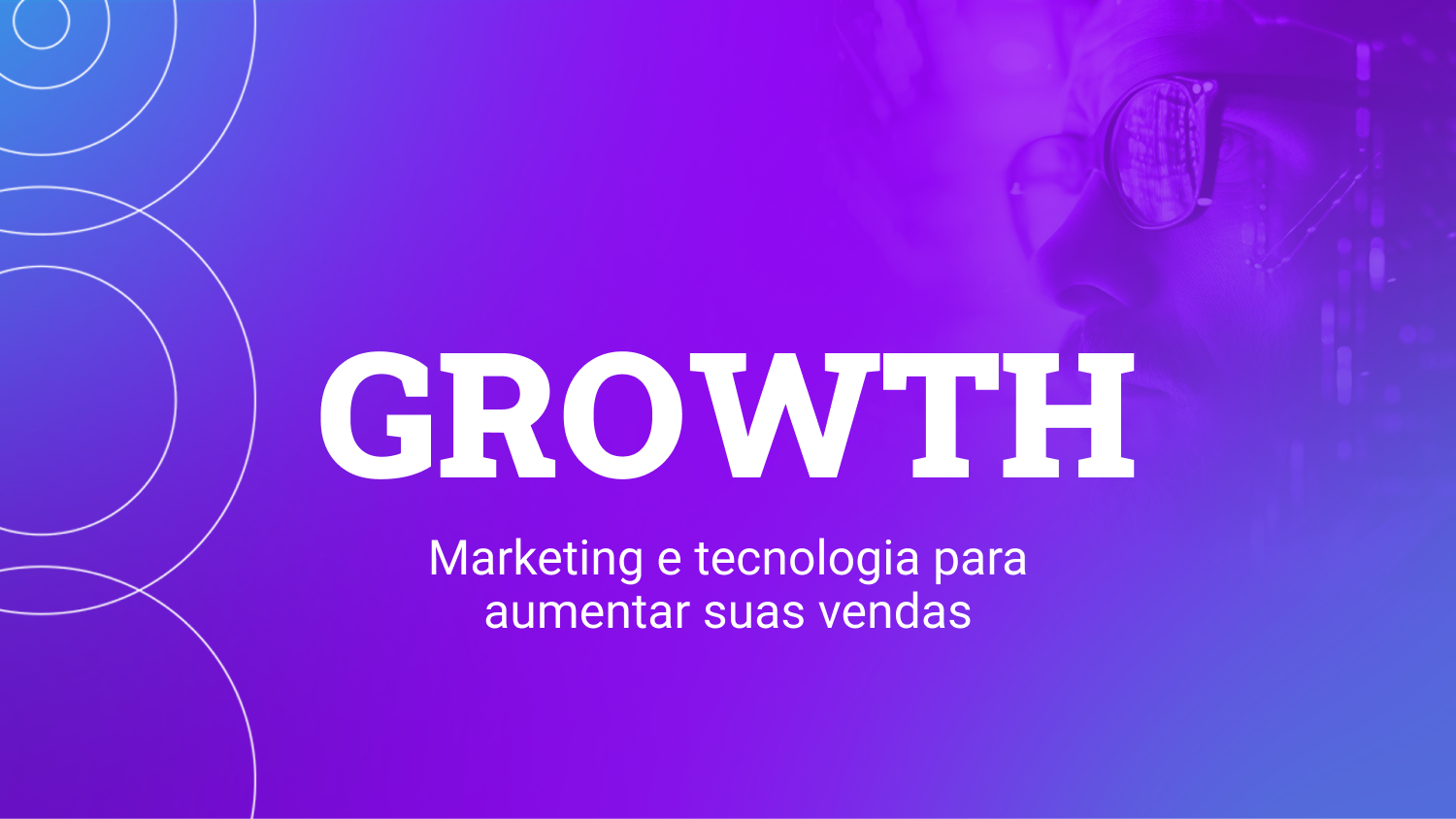 Texto ecrito "Growth marketing e tecnologia para aumentar suas vendas"