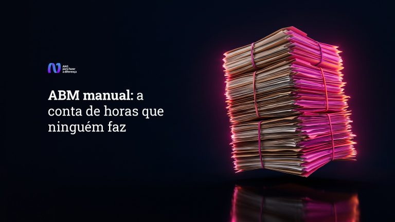 ABM manual: a conta de horas que ninguém faz antes de montar a lista