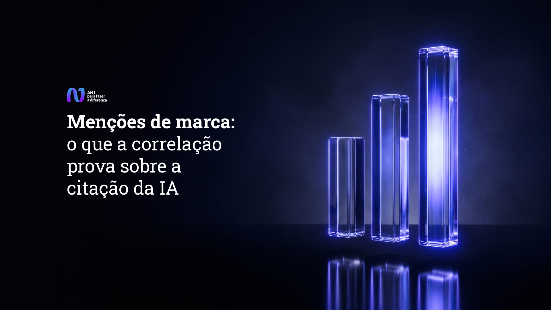 Três barras verticais de vidro escuro de alturas diferentes, a mais alta acesa por dentro em azul, ilustrando menções de marca como variável mais correlacionada com a citação da IA