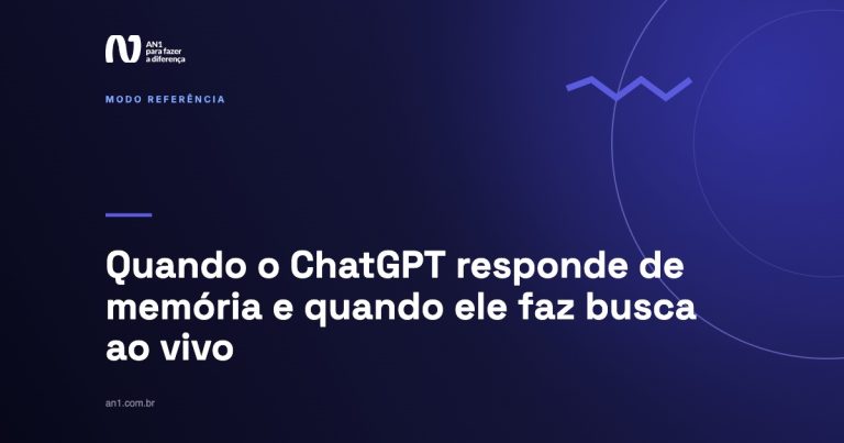 Quando o ChatGPT responde de memória e quando ele faz busca ao vivo