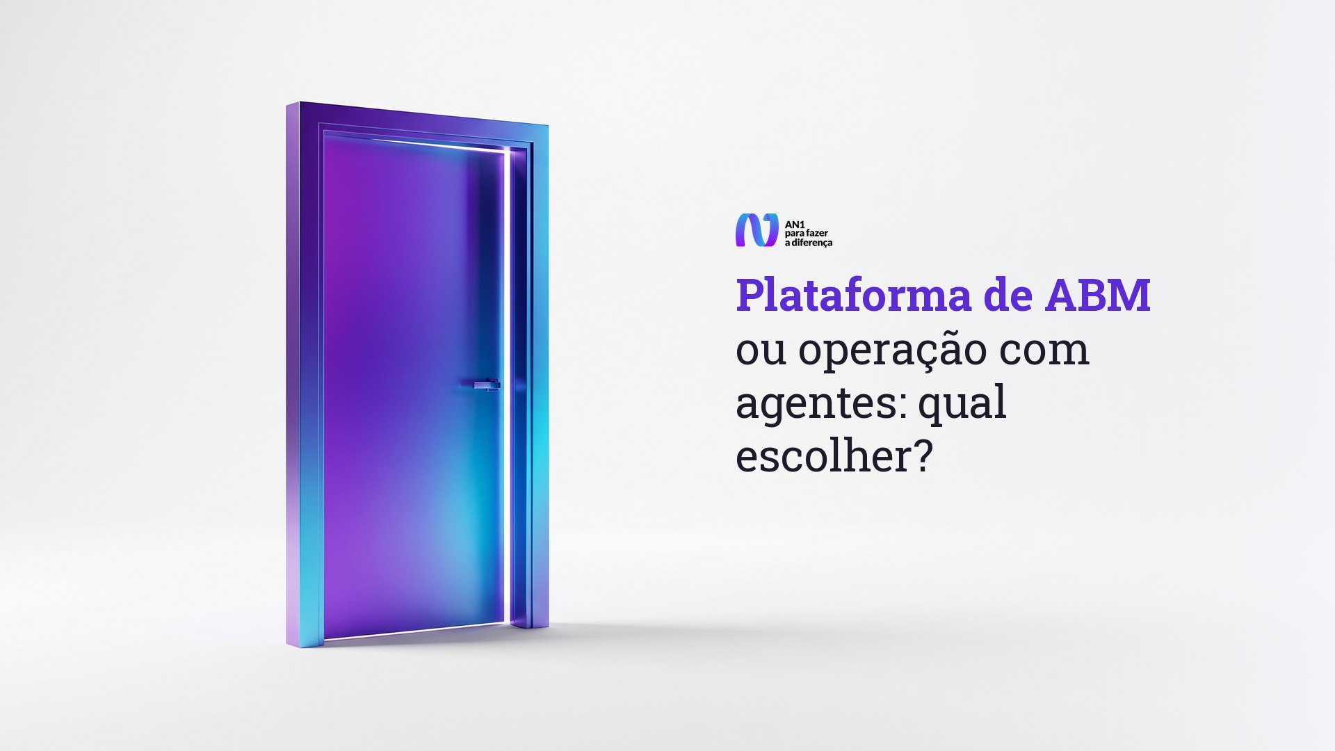Porta entreaberta em gradiente violeta e ciano sobre fundo branco, capa do post sobre plataforma de ABM ou operação com agentes