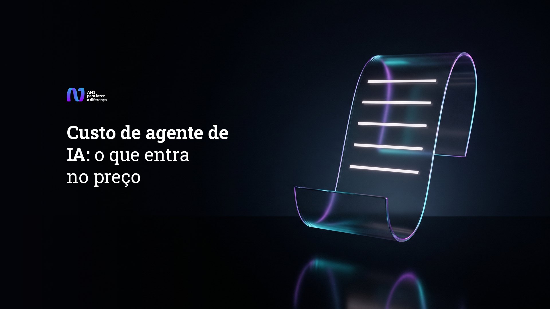 Recibo de vidro escuro desenrolando com cinco linhas acesas em ciano, capa do post sobre custo de agente de IA